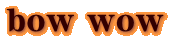 bow wow
